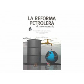 La Reforma Petrolera El Paso Necesario