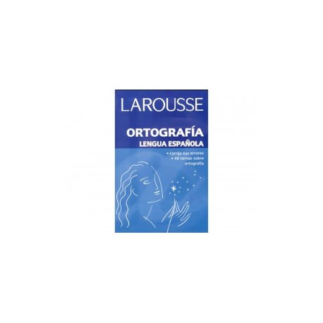 Larousse Ortografía Lengua Española