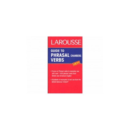 Larousse Guide To Phrasal Verbs