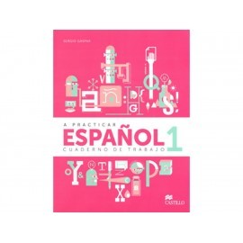 A Practicar Español 1 Cuaderno de Trabajo