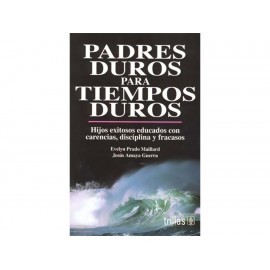 Padres Duros para Tiempos Duros