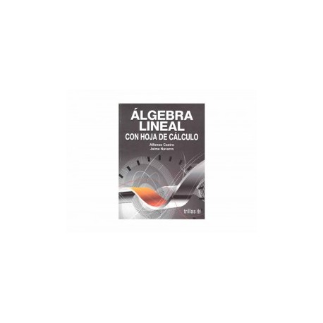 Álgebra Lineal con Hoja de Cálculo