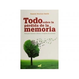 Todo Sobre La Perdida De La Memoria