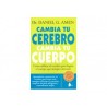 Cambia Tu Cerebro Cambia Tu Cuerpo