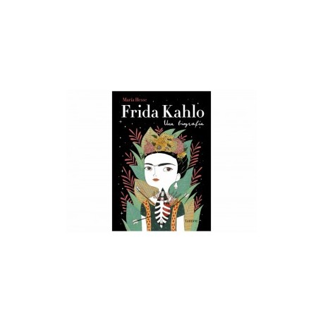 Frida Kahlo una biografía Lumen