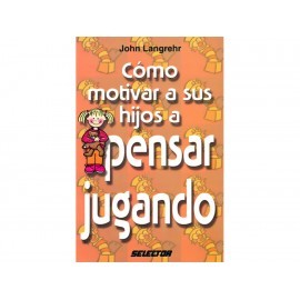 Cómo Motivar a sus Hijos a Pensar Jugando