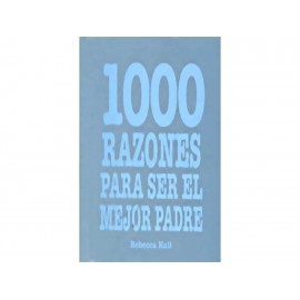 1000 Razones para Ser el Mejor Padre