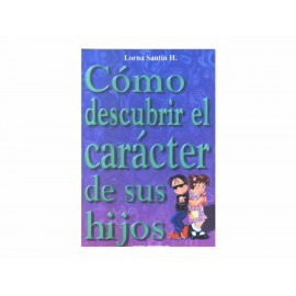 Como Descubrir el Carácter de sus Hijos